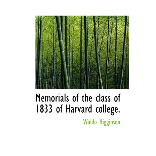 Memorials Of The Class Of 1833 Of Harvard College.