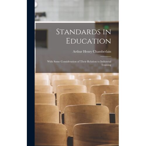 Standards In Education: With Some Consideration Of Their Relation To Industrial Training