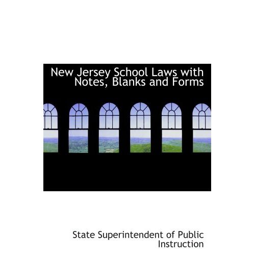 New Jersey School Laws With Notes, Blanks And Forms