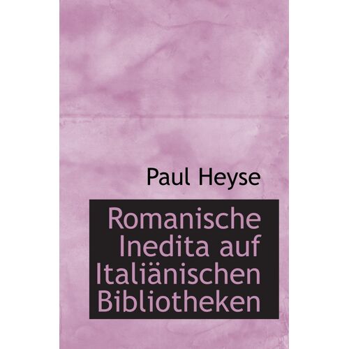 Romanische Inedita Auf Italiänischen Bibliotheken