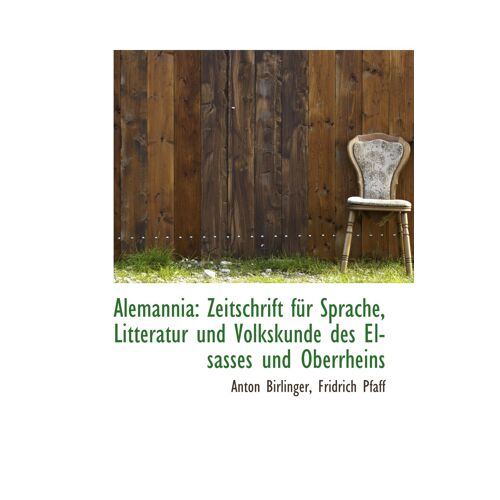 Alemannia: Zeitschrift Für Sprache, Litteratur Und Volkskunde Des Elsasses Und Oberrheins