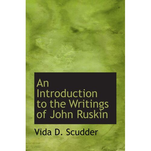 An Introduction To The Writings Of John Ruskin