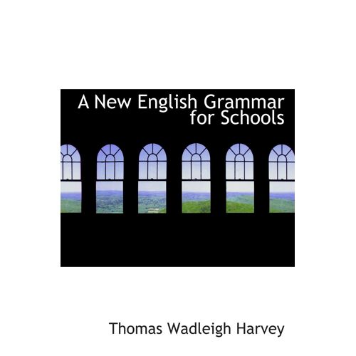 A New English Grammar For Schools