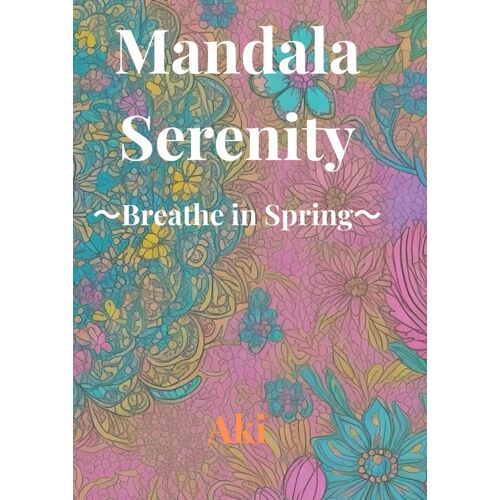 Mandala Serenity: Breathe In Spring