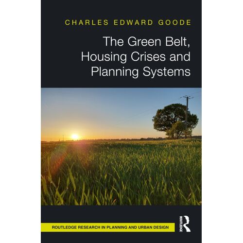 The Green Belt, Housing Crises And Planning Systems