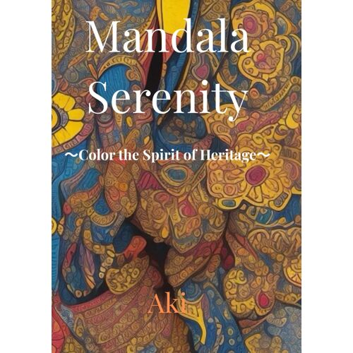 Mandala Serenity: Color The Spirit Of Heritage