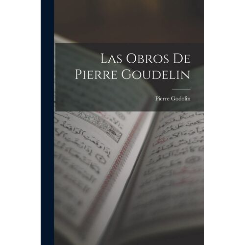Las Obros De Pierre Goudelin