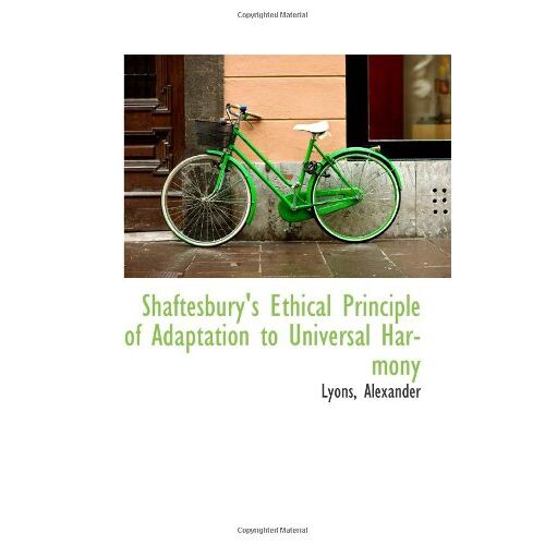 Shaftesbury's Ethical Principle Of Adaptation To Universal Harmony