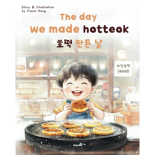 The Day We Made Hotteok: Heartwarming Korean Food Stories (Korean English Children's Book)