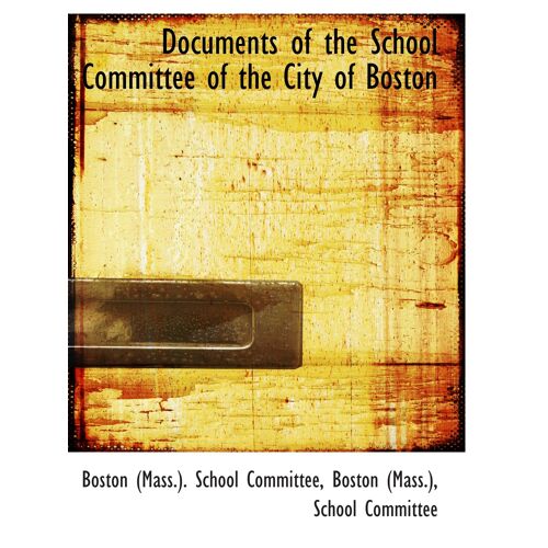 Documents Of The School Committee Of The City Of Boston