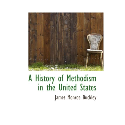 A History Of Methodism In The United States