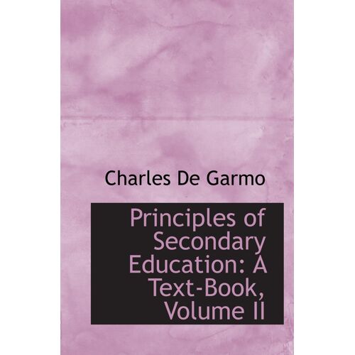 Principles Of Secondary Education: A Text-Book, Volume Ii