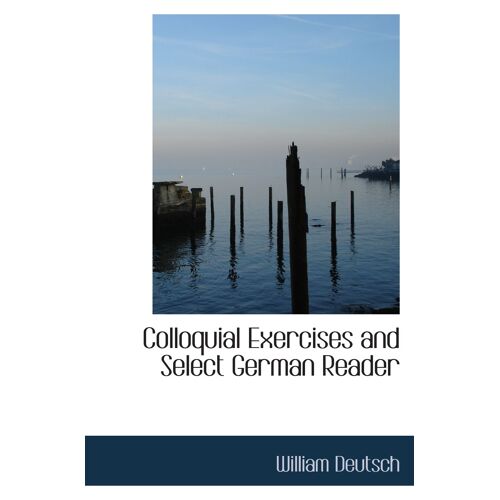 Colloquial Exercises And Select German Reader