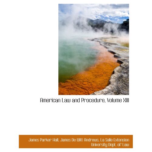 American Law And Procedure, Volume Xiii