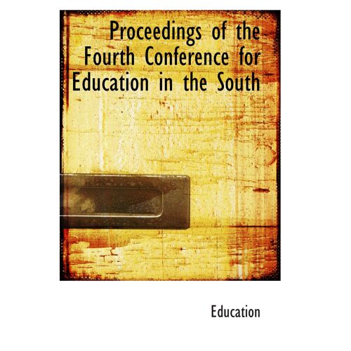 Proceedings Of The Fourth Conference For Education In The South