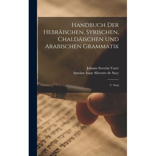 Handbuch Der Hebräischen, Syrischen, Chaldäischen Und Arabischen Grammatik: 2. Ausg