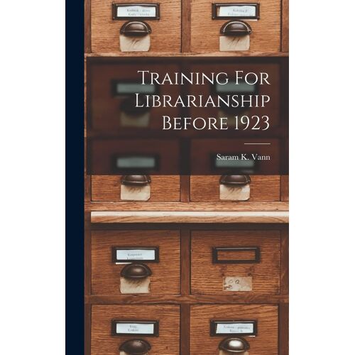 Training For Librarianship Before 1923