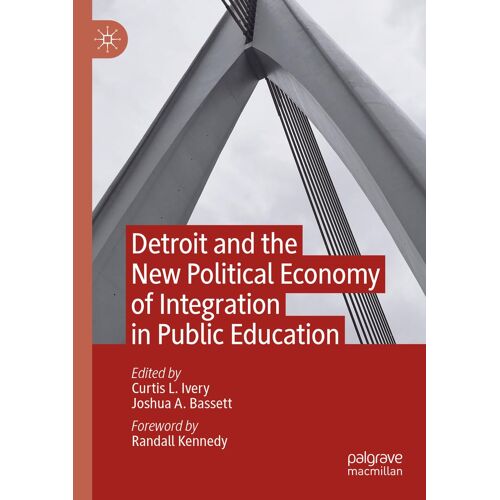 Detroit And The New Political Economy Of Integration In Public Education