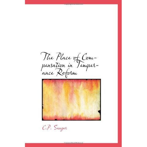 The Place Of Compensation In Temperance Reform
