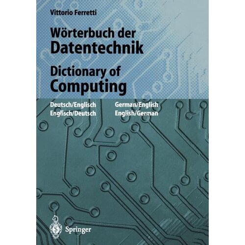 Woerterbuch Der Datentechnik / Dictionary Of Computing: Englisch-Deutsch / Deutsch-Englisch English-German / German-English