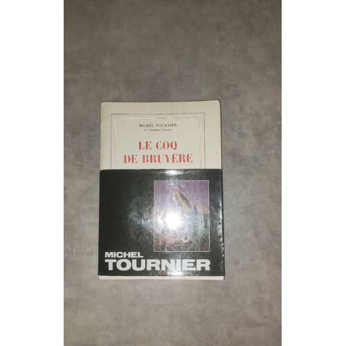 Michel Tournier Le Coq De Bruyère