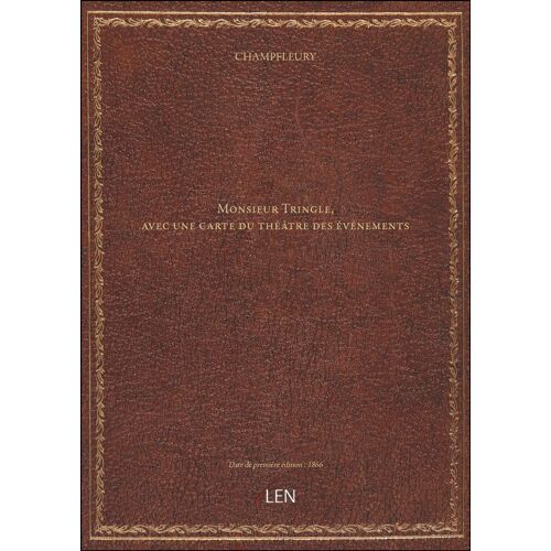 Monsieur Tringle: Avec Une Carte Du Théatre Des Evénements