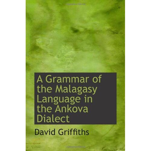 A Grammar Of The Malagasy Language In The Ankova Dialect