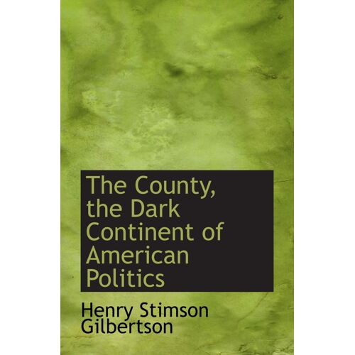 The County, The Dark Continent Of American Politics
