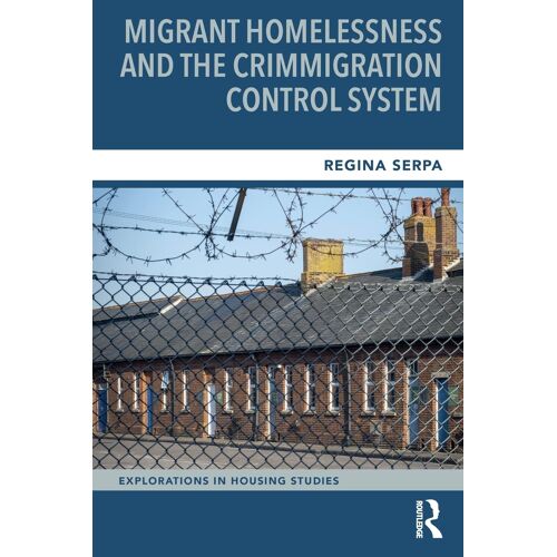 Migrant Homelessness And The Crimmigration Control System