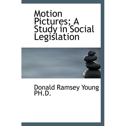 Motion Pictures; A Study In Social Legislation