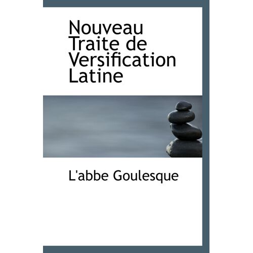 Nouveau Traite De Versification Latine