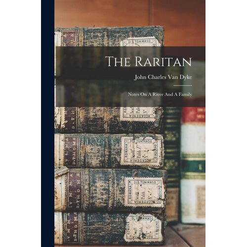 The Raritan: Notes On A River And A Family