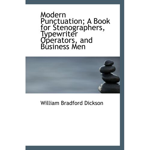 Modern Punctuation; A Book For Stenographers, Typewriter Operators, And Business Men