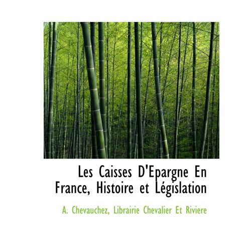Les Caisses D'epargne En France, Histoire Et Législation