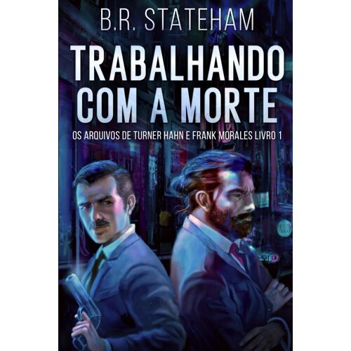 Trabalhando Com A Morte (Os Arquivos De Turner Hahn E Frank Morales)