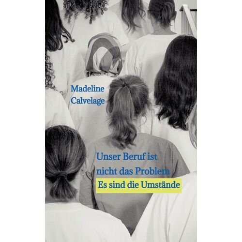Unser Beruf Ist Nicht Das Problem. Es Sind Die Umstände