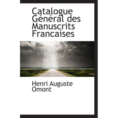 Catalogue Général Des Manuscrits Francaises