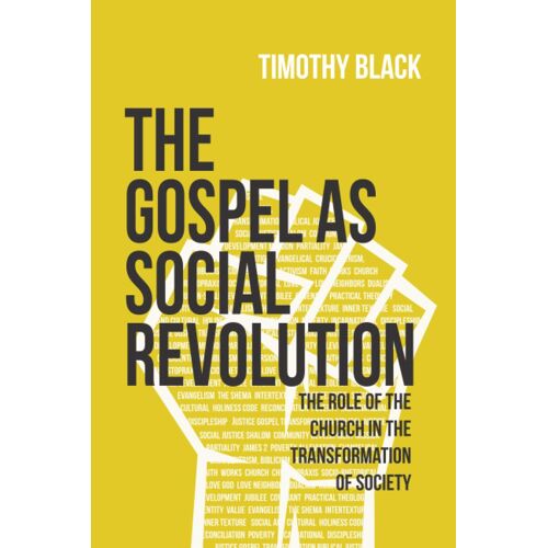 The Gospel As Social Revolution: The Role Of The Church In The Transformation Of Society