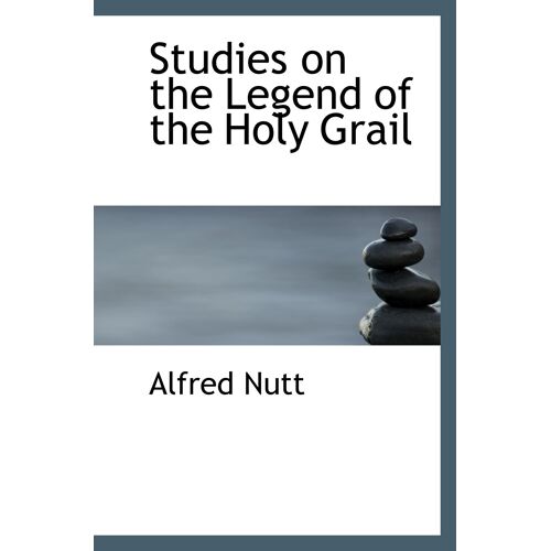 Studies On The Legend Of The Holy Grail