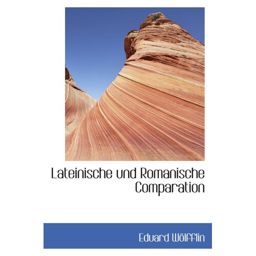 Lateinische Und Romanische Comparation