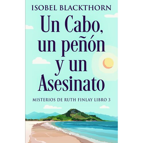 Un Cabo, Un Peñón Y Un Asesinato (Misterios De Ruth Finlay)
