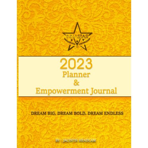 2023 Planner And Empowerment Journal: Dream Big. Dream Bold. Dream Endless