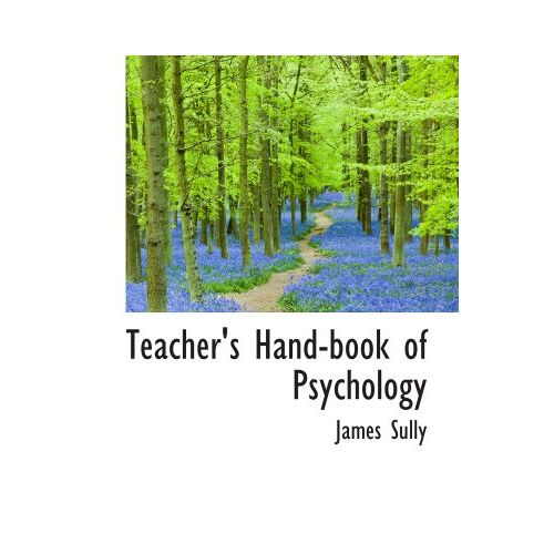 Teacher's Hand-Book Of Psychology