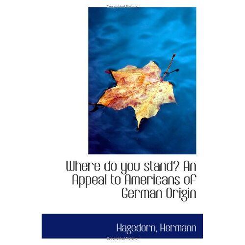 Where Do You Stand? An Appeal To Americans Of German Origin