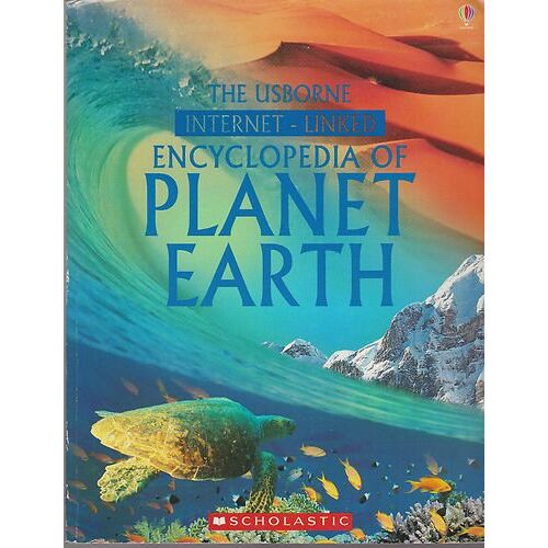 The Usborne Internet-Linked Encyclopedia Of Planet Earth