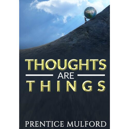Thoughts Are Things