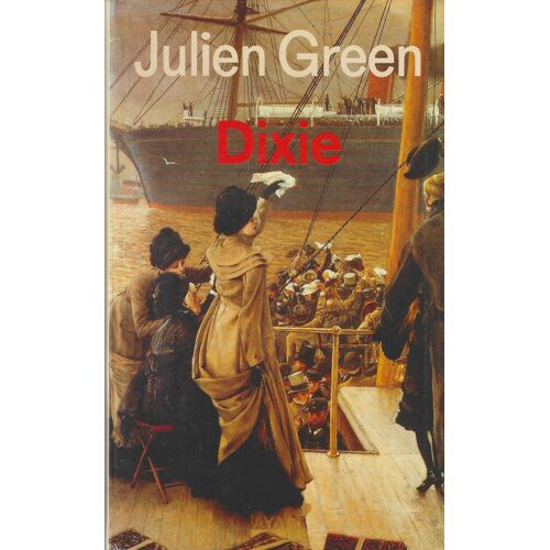 Julien Green "Dixie" Livre Broché - Le Grand Livre Du Mois - Librairie Arthème Fayard - 1995