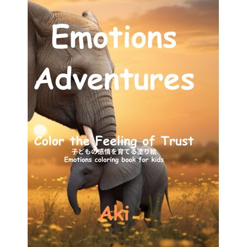 Emotions Adventures: Color The Feeling Of Trust:Emotions Coloring Book For Kids