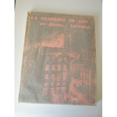 Tragédie De 1870 En Alsace Lorraine, Armand Durlewanger, 1970