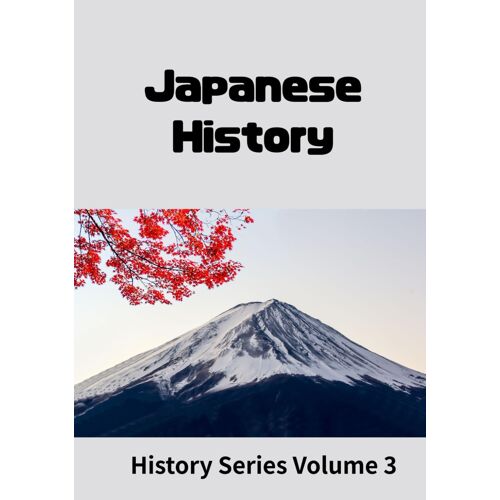 Japanese History: As Background Knowledge Before Traveling (History Series Volume 3)